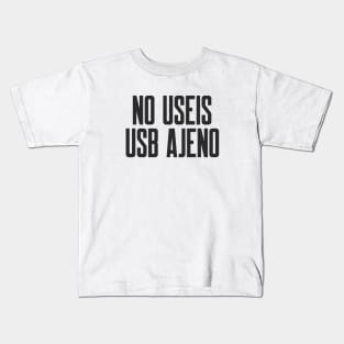 Ciberseguridad No Useis USB Ajeno Kids T-Shirt